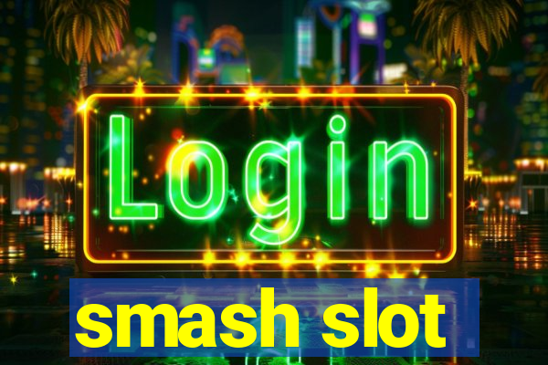 smash slot